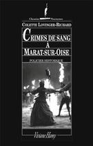 Couverture du livre « Crimes de sang à Marat-sur-Oise » de Colette Lovinger-Richard aux éditions Viviane Hamy