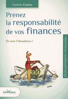 Couverture du livre « Prenez la responsabilié de vos finances ; et osez l'abondance ! » de Nathalie Cariou aux éditions Jouvence