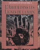 Couverture du livre « L'amour dans les lignes de la main » de Ghanshyam Singh Birla aux éditions Roseau