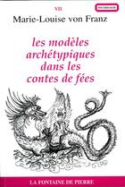 Couverture du livre « Les modeles archetypiques dans les contes de fees » de Von Franz Marie-Loui aux éditions Fontaine De Pierre
