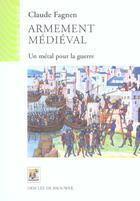 Couverture du livre « Armement médieval ; un métal pour la guerre » de Claude Fagnen aux éditions Rempart
