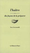 Couverture du livre « L'huître, dix façons de la préparer » de Yves Scorsonelli aux éditions Epure