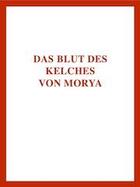 Couverture du livre « Das blut des kelches von Morya » de Leila Chellabi et Trad Mass Michael aux éditions Lcd Mediation