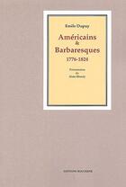 Couverture du livre « Américains et Barbaresques 1776/1824 » de Emile Dupuy aux éditions Bouchene