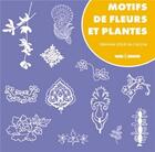 Couverture du livre « Motifs de fleurs et plantes » de Graham Leslie Mccallum aux éditions Art Et Images
