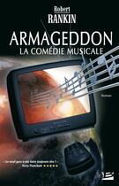 Couverture du livre « Armageddon, la comédie musicale » de Robert Rankin aux éditions Bragelonne