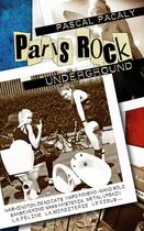 Couverture du livre « Paris rock underground » de Pascal Pacaly aux éditions Black Out