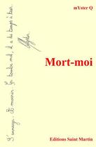 Couverture du livre « Mort-moi » de Q Myster aux éditions Editions Saint Martin