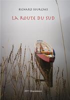 Couverture du livre « La route du Sud » de Richard Sourgnes aux éditions Territoires Temoins