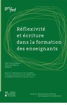 Couverture du livre « Reflexivite et ecriture dans la formation des enseignants » de Dufays Thyrion aux éditions Pu De Louvain