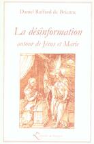 Couverture du livre « La désinformation autour de Jésus et Marie » de Daniel Raffard De Brienne aux éditions Atelier Fol'fer
