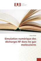 Couverture du livre « Simulation numerique des decharges rf dans les gaz moleculaires » de Kechidi Ziane aux éditions Editions Universitaires Europeennes
