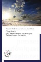 Couverture du livre « Slug tests ; pour détermination des caractéristiques hydrogéologique d'un aquifére » de  aux éditions Presses Academiques Francophones