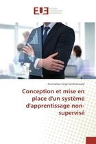 Couverture du livre « Conception et mise en place d'un systeme d'apprentissage non-supervise » de Anaimalaza Rajaonarison aux éditions Editions Universitaires Europeennes