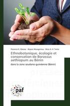 Couverture du livre « Ethnobotanique, ecologie et conservation de borassus aethiopum au benin - dans la zone soudano-guine » de Gbesso/Akoegninou aux éditions Presses Academiques Francophones