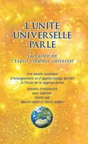 Couverture du livre « L'unité universelle parle ; la parole de l'Esprit créateur universel » de Ulrich Seifert Martin Kübli aux éditions Gabriele Verlag - Das Wort
