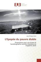 Couverture du livre « L'Epopée du pauvre diable : Propositions pour une étude de l'autobiographie ouvrière irlandaise du vingtième siècle » de Jean-Philippe Hentz aux éditions Editions Universitaires Europeennes