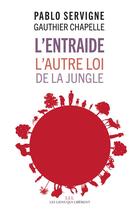 Couverture du livre « L'entraide ; l'autre loi de la jungle » de Pablo Servigne et Gauthier Chapelle aux éditions Les Liens Qui Liberent