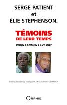 Couverture du livre « Serge Patient et Elie Stephenson ; témoins de leur temps » de Rene Gnalega et Monique Blerald aux éditions Orphie