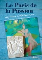 Couverture du livre « Le Paris de la Passion » de Kooken/Ayoun aux éditions Evidence Editions
