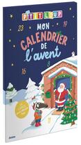 Couverture du livre « P'tit Loup : mon calendrier de l'avent » de Orianne Lallemand et Eleonore Thuillier aux éditions Auzou