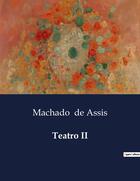 Couverture du livre « Teatro II » de Machado De Assis aux éditions Culturea