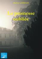 Couverture du livre « La promesse oubliee » de Lamboley Martine aux éditions Marika Daures