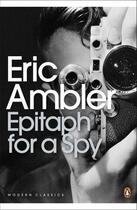 Couverture du livre « Epitaph for a Spy » de Eric Ambler aux éditions Penguin Books Ltd Digital