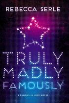 Couverture du livre « TRULY MADLY FAMOUSLY » de Rebecca Serle aux éditions Little Brown Us