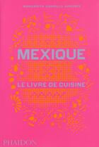 Couverture du livre « Mexique : le livre de cuisine » de Margarita Garrillo Arronte aux éditions Phaidon