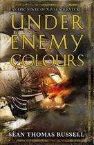 Couverture du livre « Under Enemy Colours » de Sean Thomas Russell aux éditions Michael Joseph