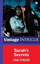 Couverture du livre « Sarah's Secrets (Mills & Boon Intrigue) » de Lisa Childs aux éditions Mills & Boon Series