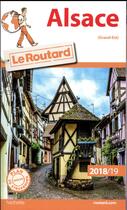 Couverture du livre « Guide du Routard ; Alsace (édition 2018/2019) » de Collectif Hachette aux éditions Hachette Tourisme
