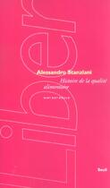 Couverture du livre « Histoire de la qualite alimentaire (xixe-xxe siecle) » de Alessandro Stanziani aux éditions Seuil