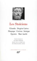 Couverture du livre « Les Stoïciens ; Cléanthe, Diogène, Laërce, Plutarque, Cicéron, Sénèque, Epictère, Marc-Aurèle » de  aux éditions Gallimard