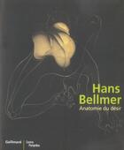 Couverture du livre « Hans bellmer - anatomie du desir » de Collectif Gallimard aux éditions Gallimard