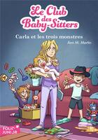 Couverture du livre « Le Club des Baby-Sitters Tome 5 : Carla et les trois monstres » de Ann M. Martin aux éditions Gallimard-jeunesse