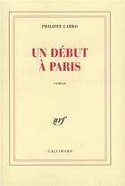 Couverture du livre « Un début à Paris » de Philippe Labro aux éditions Gallimard