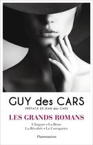 Couverture du livre « Les grands romans » de Guy Des Cars aux éditions Flammarion