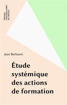 Couverture du livre « Etude systemique actions formation » de  aux éditions Puf