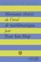 Couverture du livre « Morceaux choisis de l'oral de mathématiques » de Tran Van Hiep aux éditions Belin Education