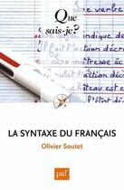 Couverture du livre « La syntaxe du Francais (6e édition) » de Olivier Soutet aux éditions Que Sais-je ?