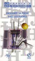 Couverture du livre « Revue le français d'aujourd'hui n.169 : enseigner la poésie avec les poèmes » de Revue Le Francais D'Aujourd'Hui aux éditions Armand Colin