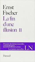 Couverture du livre « La fin d'une illusion » de Fischer Ernst aux éditions Denoel