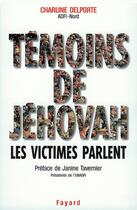 Couverture du livre « Témoins de Jehovah : les victimes parlent » de Charline Delporte aux éditions Fayard