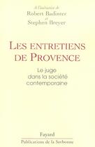 Couverture du livre « Les entretiens de provence - le juge dans la societe contemporaine » de Robert Badinter aux éditions Fayard