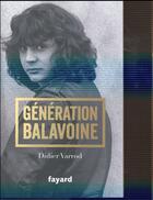 Couverture du livre « Génération Balavoine » de Didier Varrod aux éditions Fayard