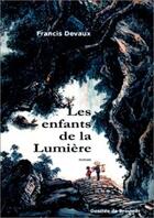 Couverture du livre « Les enfants de la lumière » de Francis Devaux aux éditions Desclee De Brouwer