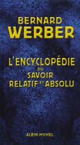 Couverture du livre « Encyclopedie du savoir relatif et absolu » de Bernard Werber aux éditions Albin Michel