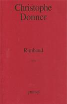 Couverture du livre « Rimbaud - opera » de Christophe Donner aux éditions Grasset Et Fasquelle